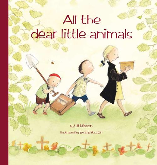 All the Dear Little Animals by Ulf Nilsson Ilustrated by Eva Eriksson